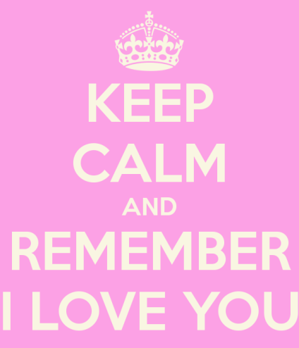 keep-calm-and-remember-i-love-you-21
